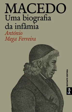Macedo : uma biografia da infâmia