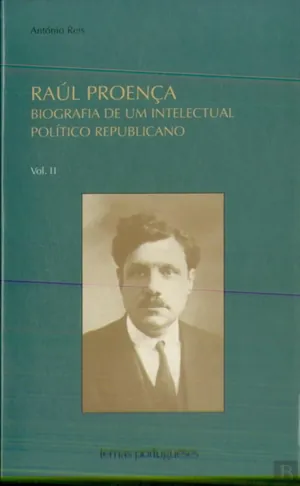 Raúl Proença : biografia de um intelectual político republicano