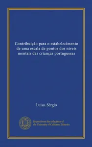 Contribuição para o estabelecimento de uma escala de pontos dos niveis mentais das crianças portuguesas