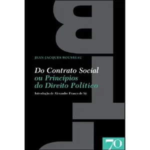 Contrato Social, ou Princípio de Direito Político de J. J. Rousseau