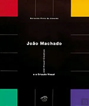João Machado : e a criação visual = and visual creation