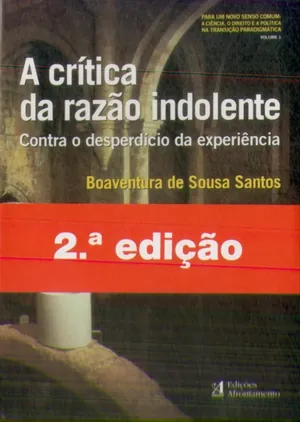 Crítica da Razão Indolente: Contra o Desperdício da Experiência