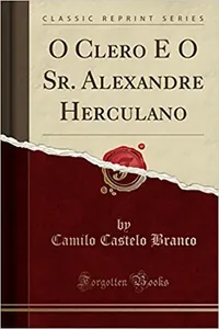 O Clero e o Sr. Alexandre Herculano
