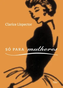 Só para mulheres: Conselhos, receitas e segredos