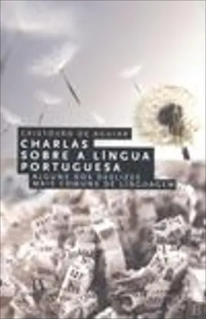 Charlas sobre a língua portuguesa : alguns dos delizes mais comuns de linguagem