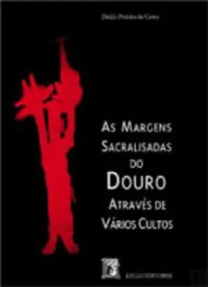As margens sacralisadas do Douro através de vários cultos