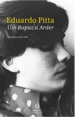 Um rapaz a arder : memórias 1975-2001