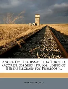 Angra do Heroísmo, Ilha Terceira (Açores)