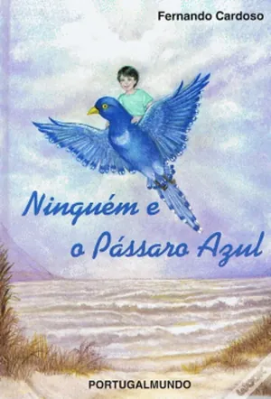 Ninguém e o Pássaro Azul