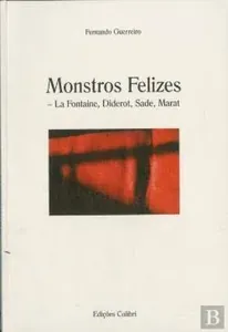 Monstros felizes : La Fontaine, Diderot, Sade, Marat