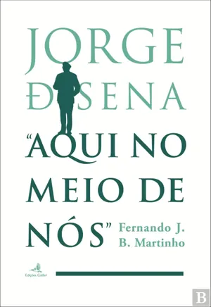 Jorge de Sena «aqui no meio de nós»