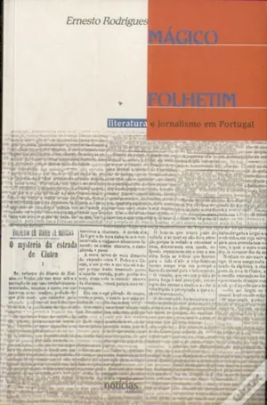 Mágico folhetim : literatura e jornalismo em Portugal