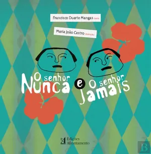 O senhor Nunca e o senhor Jamais