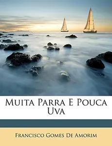 Muita Parra e Pouca Uva