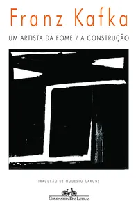 Um artista da fome e A construção