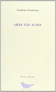 Amar não acaba