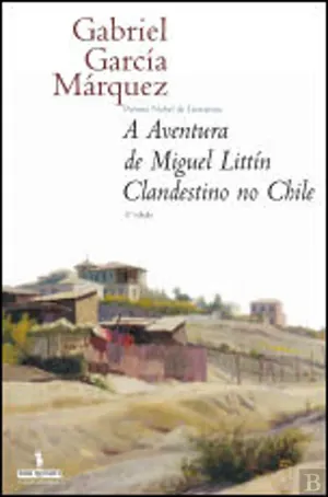 A AVENTURA DE MIGUEL LITTIN CLANDESTINO NO CHILE