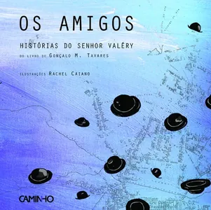 Os amigos : histórias do senhor Valéry 