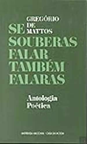Se souberas falar também falaras