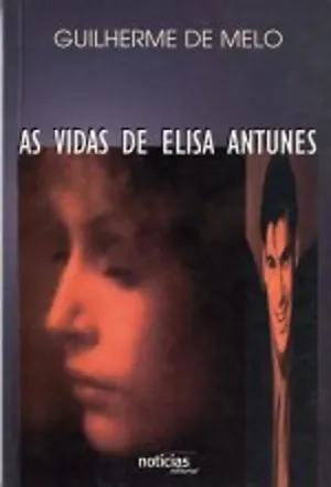 As vidas de Elisa Antunes
