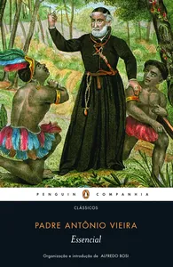 Padre António Vieira.  Estudo biográfico e crítico