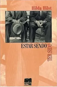 Estar sendo. Ter sido
