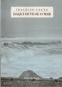 Daqui ouve-se o mar
