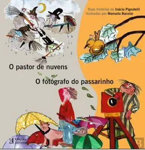O pastor de nuvens; O fotógrafo do passarinho 