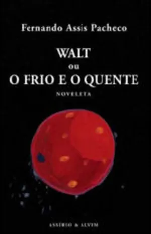 Walt ou o frio e o quente : noveleta