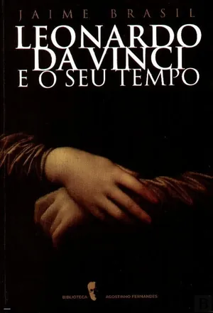 Leonardo da Vinci e o seu tempo