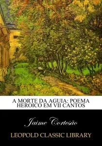A morte da Águia : poema heroico em VII cantos