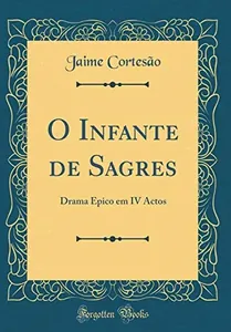 O Infante de Sagres