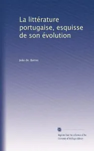 La littérature portugaise : esquisse de son évolution