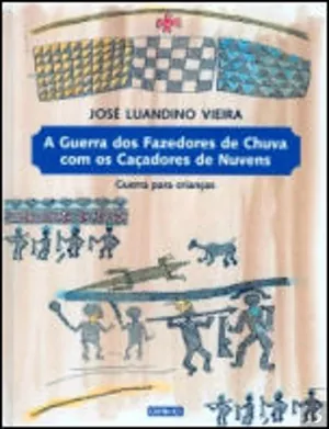 A guerra dos fazedores de Chuva com os caçadores de Nuvens: guerra para crianças