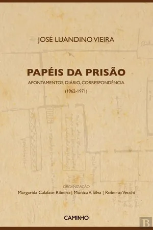 Papéis da prisão : apontamentos, diários, correspondência (1962-1971)