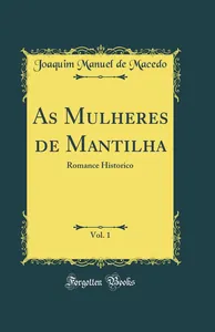 As mulheres de mantilha (romance histórico).