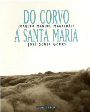 Do Corvo a Santa Maria