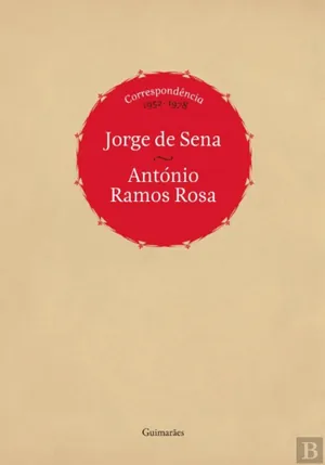 Correspondência 1952-1978 [de] António Ramos Rosa, Jorge de Sena