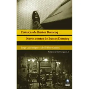 Crônicas de Bustos Domecq: novos contos de Bustos Domecq