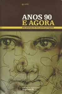 Anos 90 e agora: uma antologia da nova poesia portuguesa