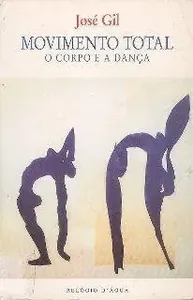 Movimento total. O corpo e a dança