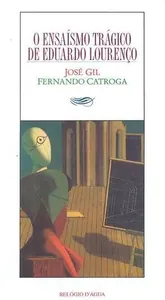 O ensaísmo trágico de Eduardo Lourenço