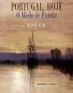 Portugal, hoje. O medo de existir