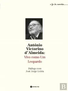 António Victorino D´Almeida : vivo como um leopardo