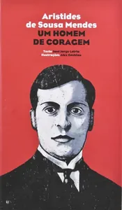 Aristides de Sousa Mendes, homem de coragem
