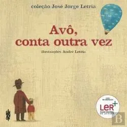 Avô, conta-me outra vez