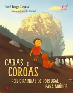 Caras e coroas : reis e rainhas de Portugal para miúdos