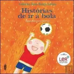 Histórias de ir à bola