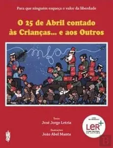 O 25 de Abril contado às crianças... e aos outros