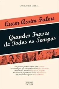 Quem assim falou : grandes frases de todos os tempos 